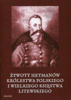 Żywoty hetmanów Królestwa Polskiego i Wielkiego Księstwa Litewskiego